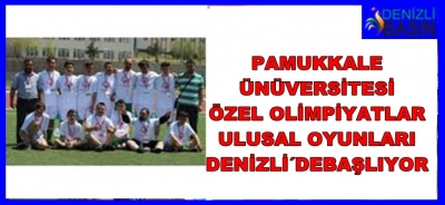 Pamukkale Üniversitesi Özel Olimpiyatlar Ulusal Oyunları Denizli’de başlıyor