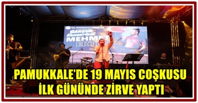 PAMUKKALE’DE 19 MAYIS COŞKUSU İLK GÜNÜNDE ZİRVE YAPTI