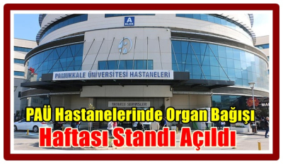 PAÜ Hastanelerinde Organ Bağışı Haftası Standı Açıldı