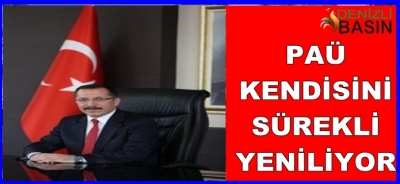  PAÜ SÜREKLİ KENDİSİNİ YENİLİYOR