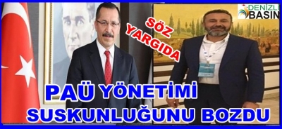 PAÜ YÖNETİMİ SUSKUNLUĞUNU BOZDU