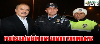 POLİSLERİMİZİN HER ZAMAN YANINDAYIZ