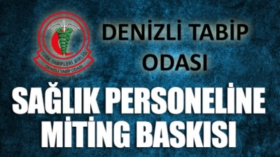 SAĞLIK PERSONELİNE MİTİNG BASKISI