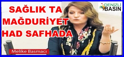 SAĞLIK TA MAĞDURİYET HAD SAFHADA