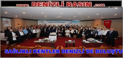 SAĞLIKLI KENTLER DENİZLİ’DE BULUŞTU