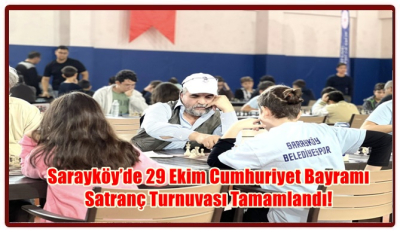 Sarayköy’de 29 Ekim Cumhuriyet Bayramı Satranç Turnuvası Tamamlandı!