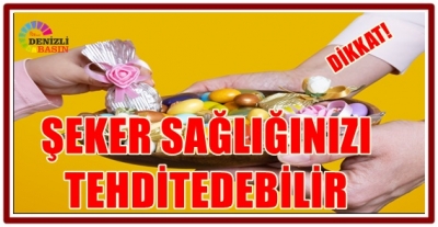ŞEKER SAĞLIĞINIZI TEHDİTEDEBİLİR