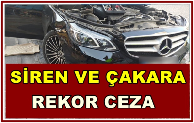 SİREN VE ÇAKARA REKOR CEZA