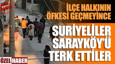 SURİYELİLER SARAYKÖY’Ü TERK ETTİLER
