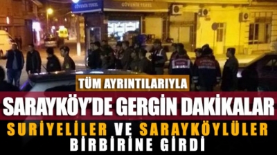 SURİYELİLER VE SARAYKÖYLÜLER BİRBİRİNE GİRDİ