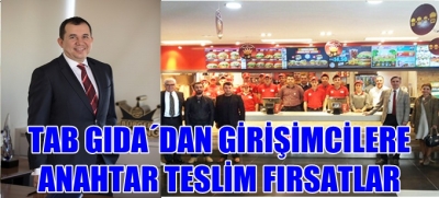 TAB GIDA’DAN GİRİŞİMCİLERE ‘ANAHTAR TESLİM’ FIRSATLAR