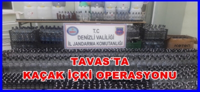 TAVAS’ DA KAÇAK İÇKİ OPERASYONU