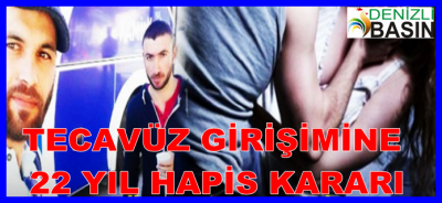 TECAVÜZ GİRİŞİMİNE 22 YIL HAPIS KARARI