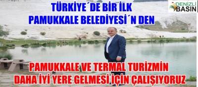TÜRKİYEDE´DE BİR İLK PAMUKKALE BELEDİYE´SİN DEN