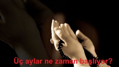 Üç aylar ne zaman başlıyor?