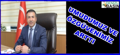 UMUDUMUZ VE ÖZGÜVENİMİZ ARTTI