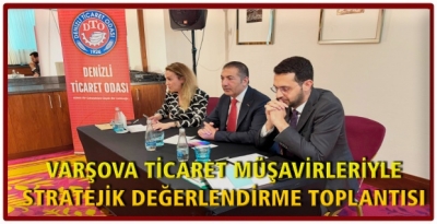 VARŞOVA TİCARET MÜŞAVİRLERİYLE STRATEJİK DEĞERLENDİRME TOPLANTISI