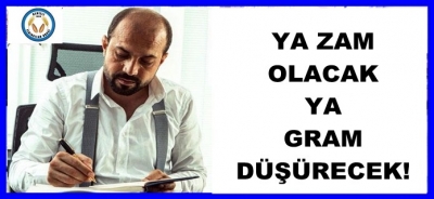 YA ZAM YA GRAMI DÜŞÜRÜCEK!