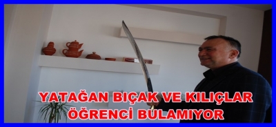YATAĞAN BIÇAK ÖGRENCİ BULAMIYOR