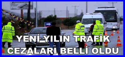 YENİ YILIN TRAFİK CEZALARI BELLİ OLDU