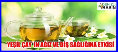 Yeşil Çay’ın Ağız ve Diş Sağlığına Etkisi