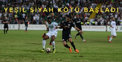 YEŞİL SİYAH KÖTÜ BAŞLADI