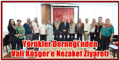 Yörükler Derneği’nden Vali Köşger’e Nezaket Ziyareti