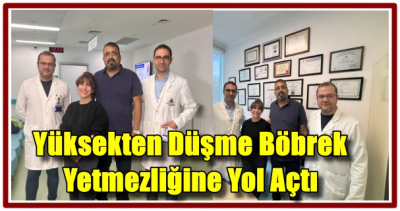 Yüksekten Düşme Böbrek Yetmezliğine Yol Açtı: Kardeşinin Bağışıyla Hayata Tutundu