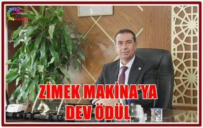 ZİMEK MAKİNA’YA DEV ÖDÜL 